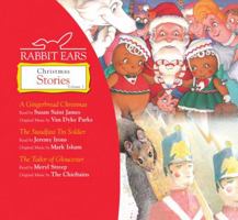 Rabbit Ears Treasury of Christmas Stories: Volume 1: A Gingerbread Christmas, The Steadfast Tin Soldier (Rabbit Ears) 073934790X Book Cover