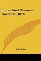 Etudes Sur L'Economie Forestiere (1862) 1145951708 Book Cover
