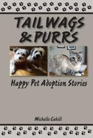 Tail Wags and Purrs: Happy Pet Adoption Stories 1984279696 Book Cover