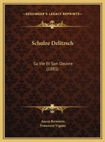 Schulze Delitzsch: Sa Vie Et Son Oeuvre (1881) 1165767597 Book Cover