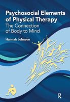 Psychosocial Elements of Physical Therapy: The Connection of Body to Mind 1032964391 Book Cover