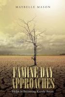 Famine Day Approaches: Helps in Becoming Keenly Aware 1512739839 Book Cover