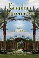 Kingdom Encounters: Keys to Unlocking God's Treasures 1684118816 Book Cover
