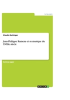 Jean-Philippe Rameau et sa musique du XVIIIe si�cle 3640491890 Book Cover