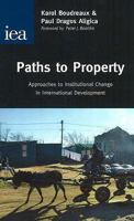 Paths to Property: Approaches to Institutional Change in International Development 0255365829 Book Cover