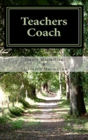 Teachers Coach: helping teachers teach and get through the day with less stress and build upon existing talents 0958290326 Book Cover