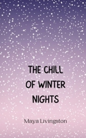 The Chill of Winter Nights 9916945675 Book Cover