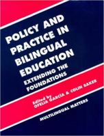 Policy and Practices in Bilingual Education: A Reader Extending the Foundations (Bilingual Education and Bilingualism, No 2) 1853592668 Book Cover