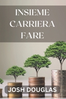 Insieme Carriera Fare B0C1J1LXRL Book Cover