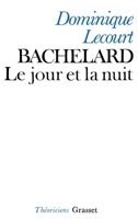 Bachelard ou le jour et la nuit 2246001471 Book Cover