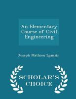 An Elementary Course of Civil Engineering 1016198019 Book Cover