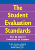 The Student Evaluation Standards: How to Improve Evaluations of Students 0761946632 Book Cover