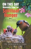 ON THIS DAY Heavenly Food for Spiritual Hunger: Vol. I: For Advent, Christmas, Lent, and Easter Weekdays 1698717539 Book Cover