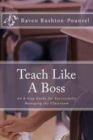 Teach Like a Boss 1512255947 Book Cover