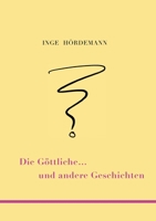 Die G�ttliche ... und andere Geschichten 334740324X Book Cover