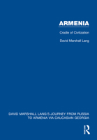 Armenia: Cradle of Civilization 103216915X Book Cover