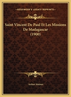 Saint Vincent De Paul Et Les Missions De Madagascar (1900) 1167342933 Book Cover