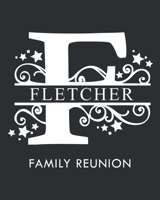 Fletcher Family Reunion: Personalized Last Name Monogram Letter F Family Reunion Guest Book, Sign In Book (Family Reunion Keepsakes) 1694589323 Book Cover