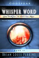 The Whisper Word: God Whispers So We Can Roar - Secrets, Strategies, and Power of the Still, Small Voice 1734875453 Book Cover