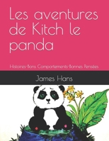 Les aventures de Kitch le panda: Histoires-Bons Comportements-Bonnes Pens�es B09DMTVKCF Book Cover