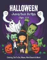 Halloween Activity Book for Kids Ages 2-5: A Halloween Activity Books for Kids with Kawaii Characters Coloring Pages, Word Search, Dot To Dot, Mazes and so much more, Preschool Activity Books, Perfect B08L4CRHSS Book Cover