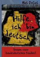 Hilfe, ich bin deutsch (German Edition) 3746067332 Book Cover