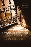 I Stand at the Door and Knock: Meditations by the Author of the Hiding Place 0310271541 Book Cover
