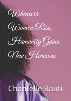 Whenever Women Rise, Humanity Gains New Horizons B0GK5H898B Book Cover