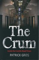 The Crum, Inside the Crumlin Road Prison 0957563701 Book Cover