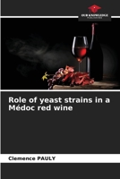 Role of yeast strains in a Médoc red wine 6203568465 Book Cover