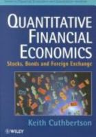 Quantitative Financial Economics: Stocks, Bonds and Foreign Exchange 0471953601 Book Cover