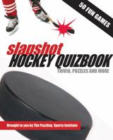 Slapshot Hockey Quizbook: 50 Fun Games brought to you by The Puzzling Sports Institute 0889712344 Book Cover