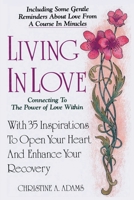 Living in Love: Connecting to the Power of Love Within 1734572760 Book Cover