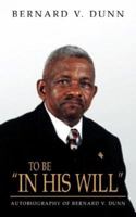 To Be "In His Will" 1591608686 Book Cover