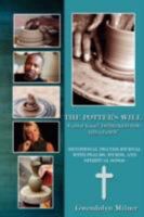 The Potter's Will - A Yielded Vessel Designed for His Glory: Devotional Prayer Journal with Psalms, Hymns, and Spiritual Songs 1434327345 Book Cover