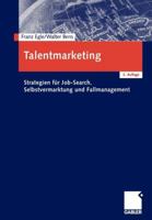 Talentmarketing: Strategien Fur Job-Search, Selbstvermarktung Und Fallmanagement 3409217487 Book Cover