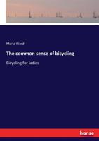 The Common Sense of Bicycling 3337202438 Book Cover