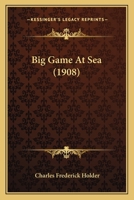 Big Game at Sea 0548835314 Book Cover