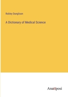 A Dictionary of Medical Science 3382505622 Book Cover
