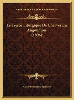 Le Tresor Liturgique De Cherves En Angoumois (1896) 0341490709 Book Cover