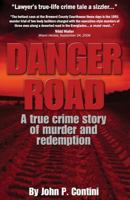 Danger Road: A True Crime Story of Murder and Redemption 0977317404 Book Cover