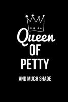 Queen of Petty and Much Shade: Blank Line Journal 1790727111 Book Cover