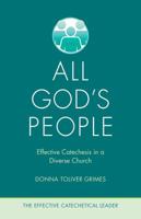 All God's People: Effective Catechesis in a Diverse Church 082944534X Book Cover