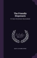 The Friendly Disputants: Or Future Punishment Reconsidered 1359913033 Book Cover