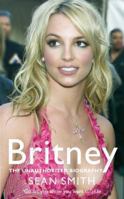 Britney: The Unauthorized Biography of Britney Spears 0330440772 Book Cover