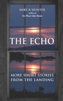 The Echo: More Short Stories From The Landing 1778069525 Book Cover