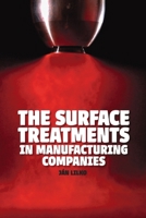 THE SURFACE TREATMENTS IN MANUFACTURING COMPANIES B0DS48XFL3 Book Cover