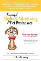 Media and Advertising for Pet Businesses: How to Get Results from Media and Advertising 0615665519 Book Cover