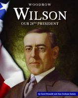 Woodrow Wilson: Our 28th President 1503844196 Book Cover