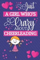 Just A Girl Who's Crazy About Cheerleading: Cheerleading Gifts... Cute Pink & Blue Small Lined Notebook or Journal to Write in 1686531486 Book Cover